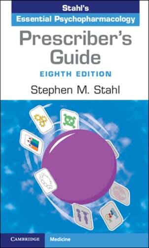 Prescriber&rsquo;s Guide: Stahl&rsquo;s Essential Psychopharmacology by Stephen M Stahl: New