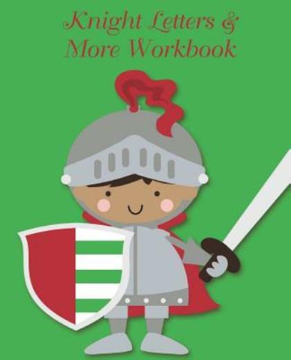 Knight Letters & More Workbook: Tracing Letters And Numbers Workbook With A…
