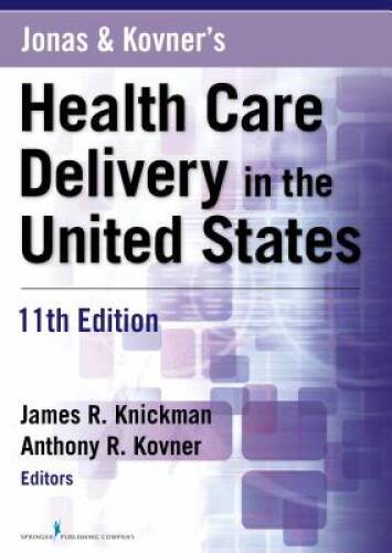Jonas and Kovner&rsquo;s Health Care Delivery in the United States, – VERY GOOD