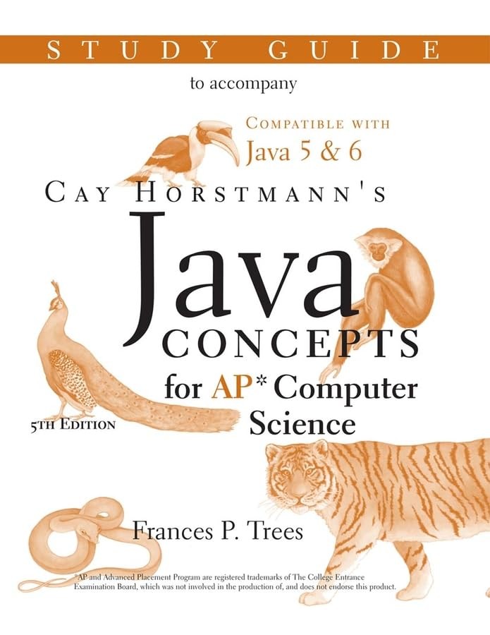 Java Concepts: Advanced Placement Computer Science Study Guide