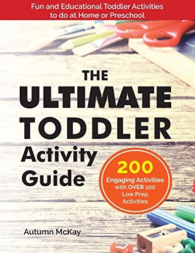 The Ultimate Toddler Activity Guide: …, McKay, Autumn