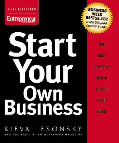 Start Your Own Business (Start Your Own Business: The Only Start-Up Book – GOOD