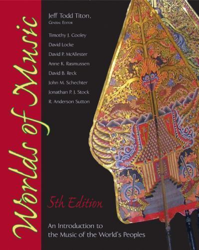 Worlds of Music: An Introduction to the Music of the World&rsquo;s Peoples