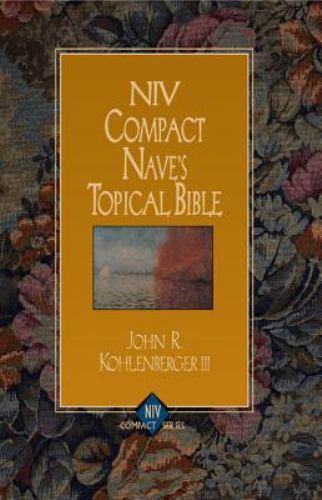 NIV Compact Ser.: Nave&rsquo;s Topical Bible by John R. Kohlenberger III (1999, Trade