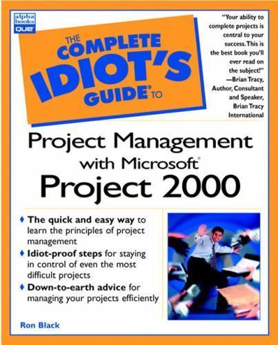 Complete Idiot&rsquo;s Guide to Project Management with Microsoft Project 2000 (Co…
