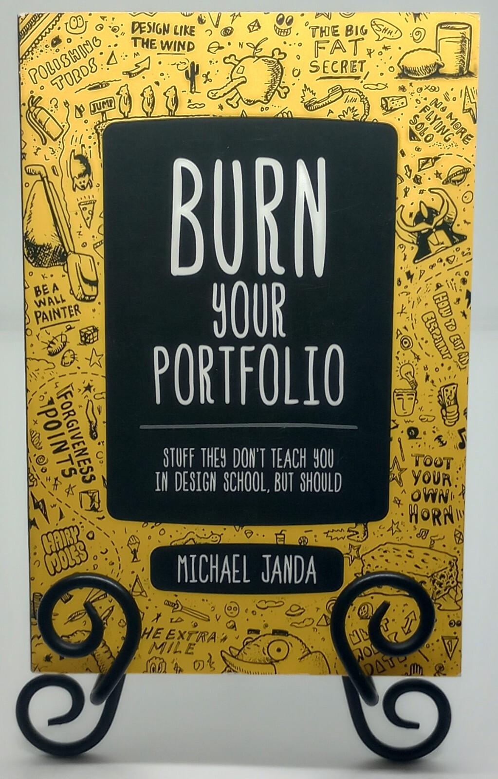 BURN YOUR PORTFOLIO : Stuff They Don&rsquo;t Teach in Design School ~ Janda, 2013 Pbk