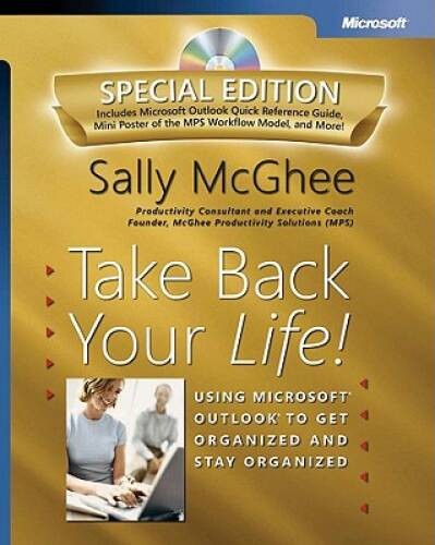 Take Back Your Life Special Edition: Using Microsoft Outlook to Get Orga – GOOD