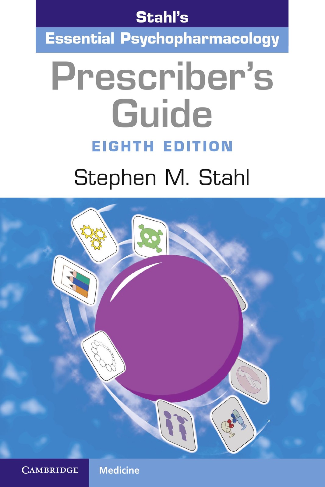 Prescriber&rsquo;s Guide: Stahl&rsquo;s Essential Psychopharmacology