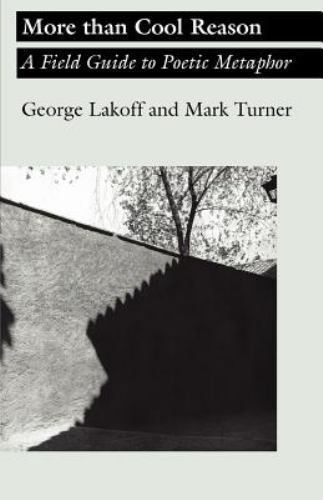 More Than Cool Reason: A Field Guide to Poetic Metaphor by Lakoff, George; Turn