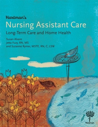 Hartman&rsquo;s Nursing Assistant Care: Long-Term Care and Home Health