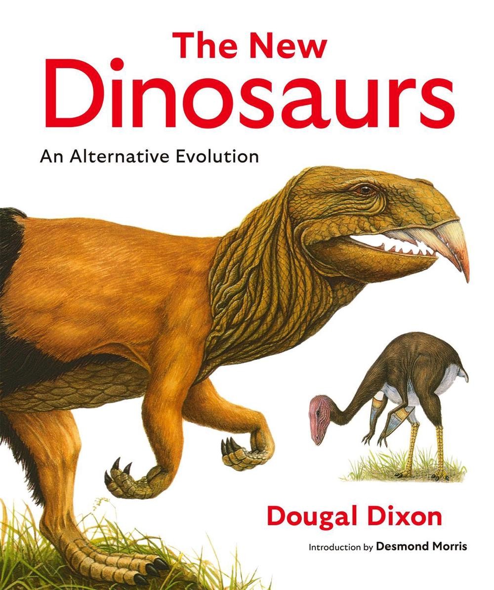 The New Dinosaurs: An Alternative Evolution Hardcover Book