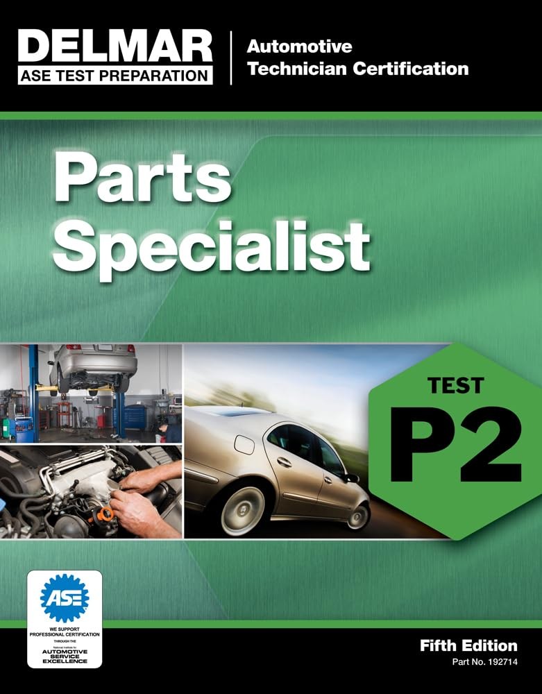 ASE Test Preparation – P2 Parts Specialist (Delmar Learning&rsquo;s Test Preparati…