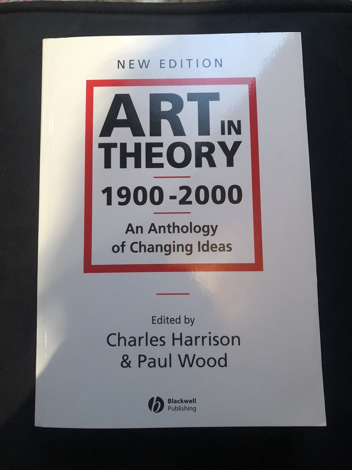 Art in Theory 1900 – 2000 : An Anthology of Changing Ideas by Paul Wood…