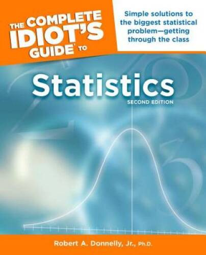 The Complete Idiot&rsquo;s Guide to Statistics, 2nd Edition (Idi – VERY GOOD