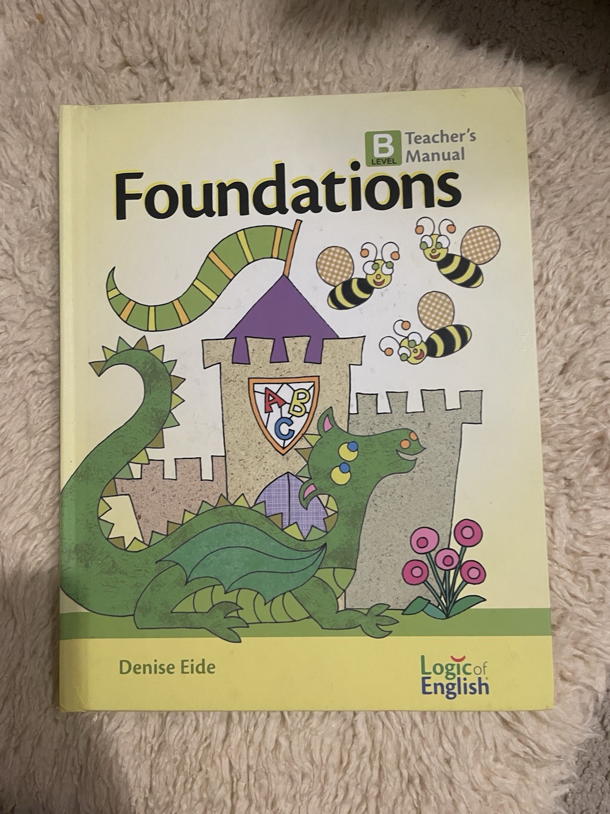 Logic of English Foundations Level B Teacher&rsquo;s Manual Denise Eide 2013 PB