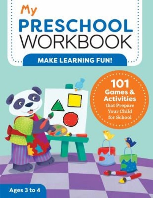 My Preschool Workbook : 101 Games and Activities That Prepare You