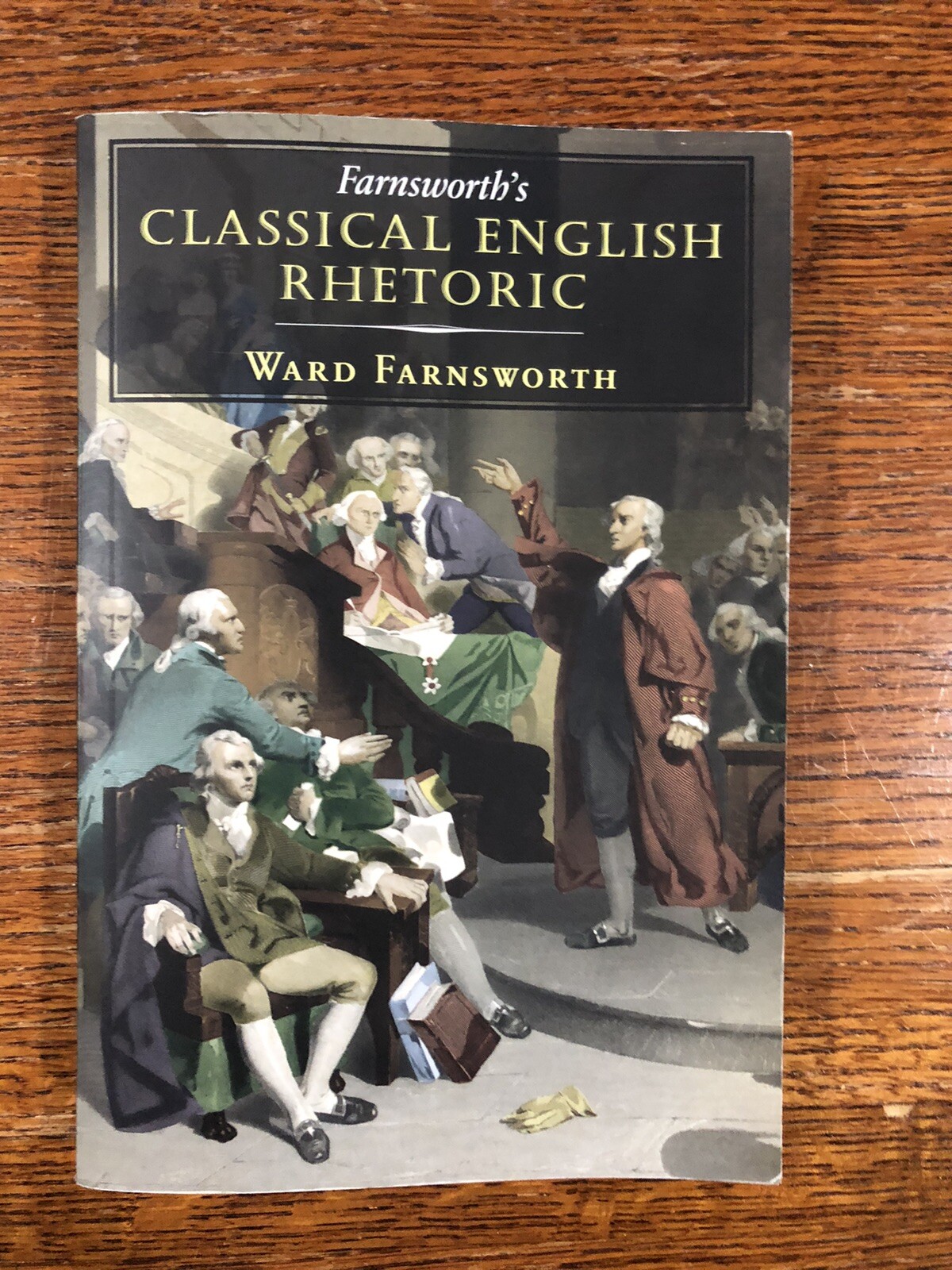 Farnsworth&rsquo;s Classical English Ser.: Farnsworth&rsquo;s Classical English Rhetoric by