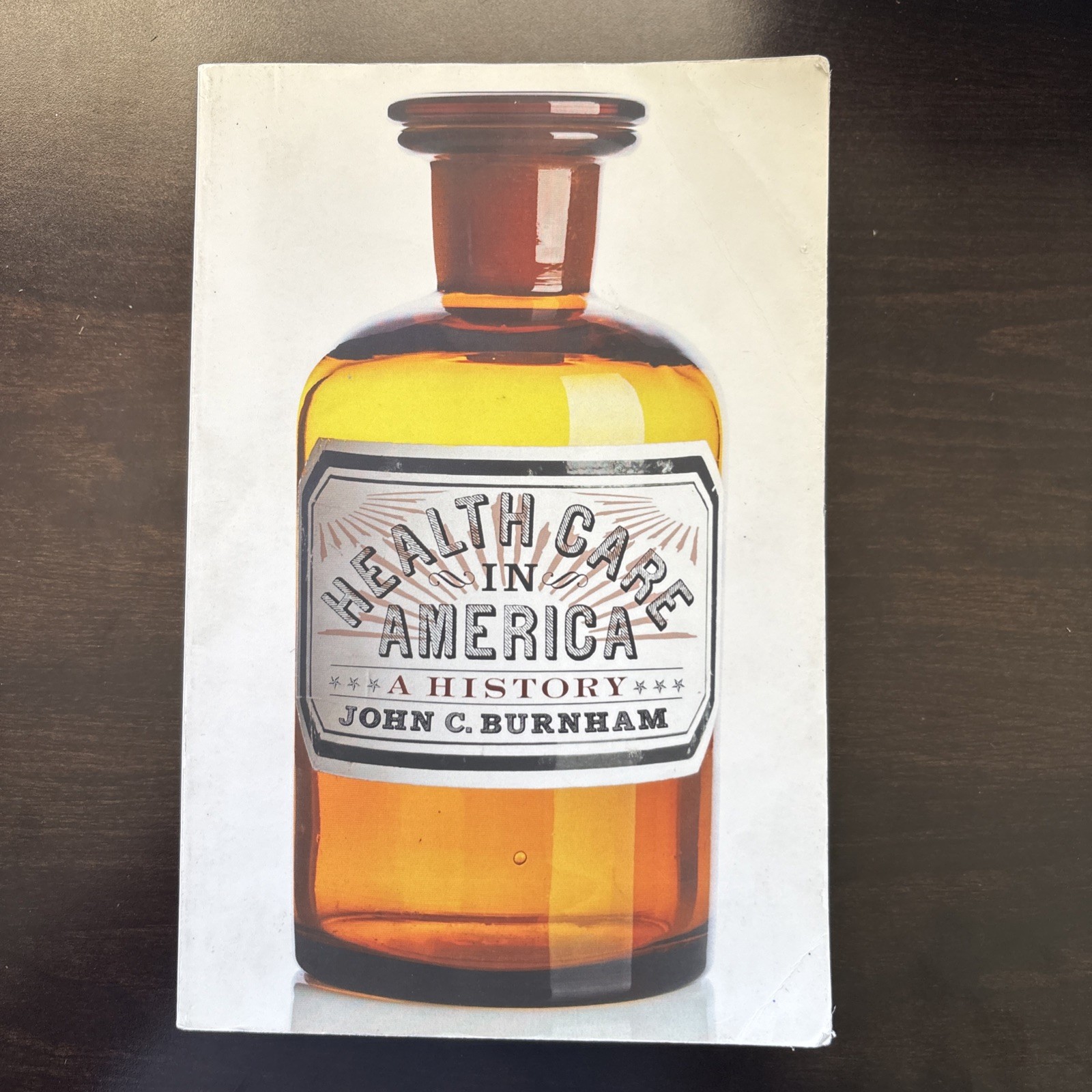 Health Care in America: A History by Burnham, John C.