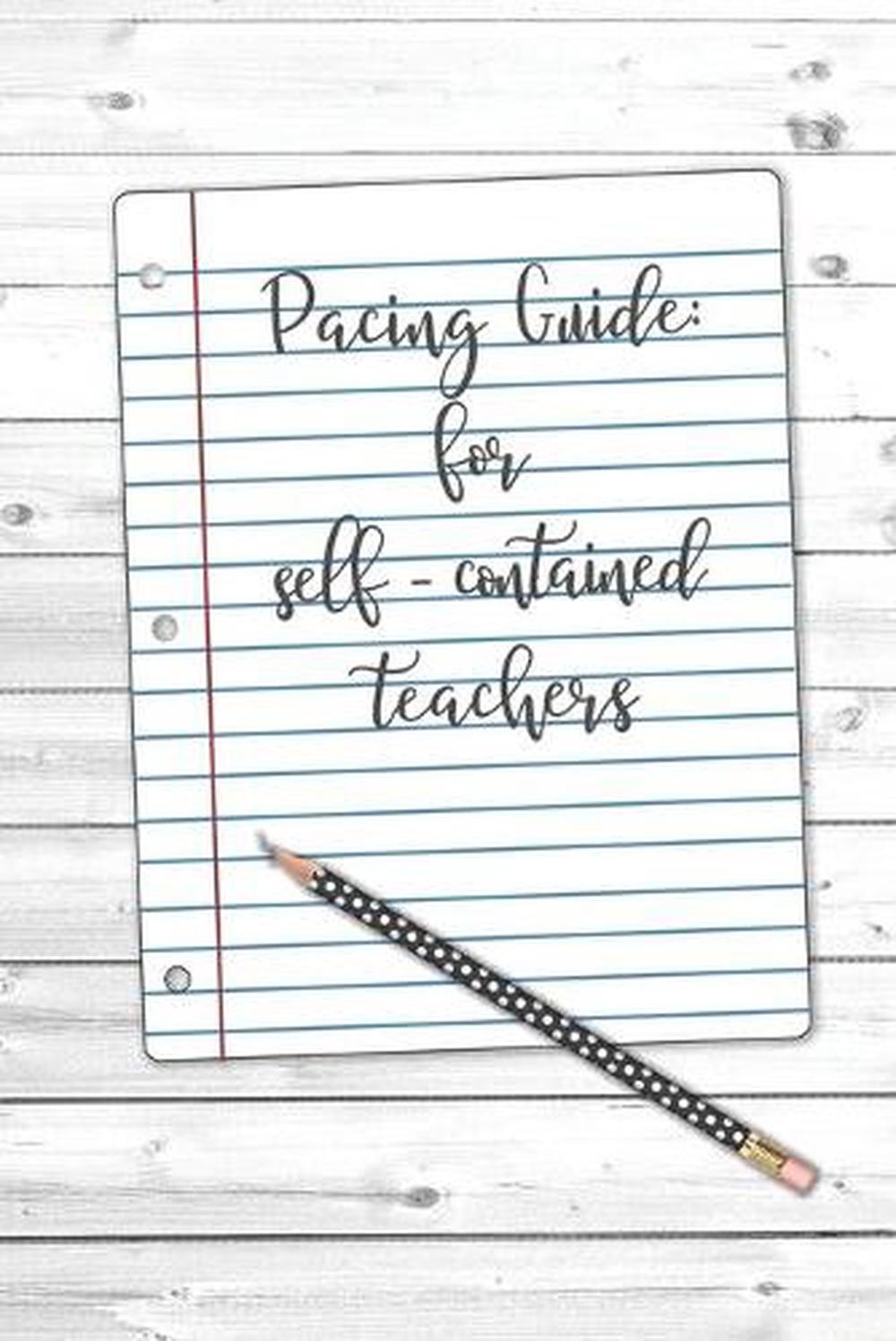 Pacing Guide: For Self-Contained Teachers: Weekly – 6 x 9&Prime; – 110 pages – Matte C
