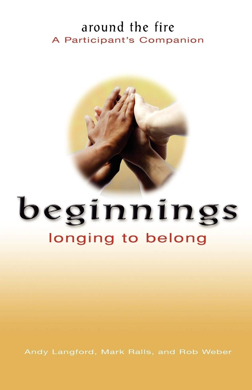 Beginnings: Longing to Belong – Around the Fire A Participant&rsquo;s Companion