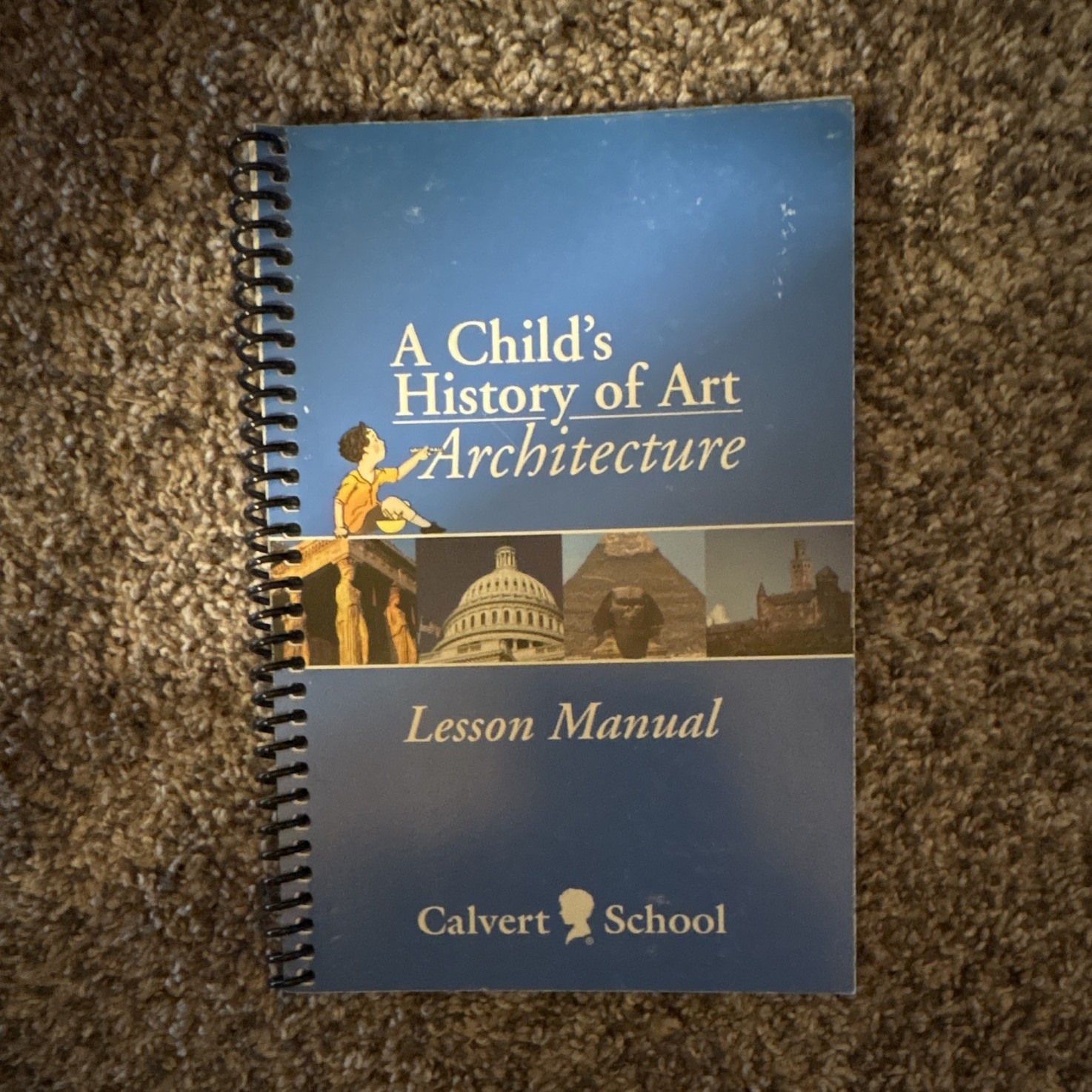 Calvert School A Child&rsquo;s History of Art: Architecture Lesson Manual Spiral