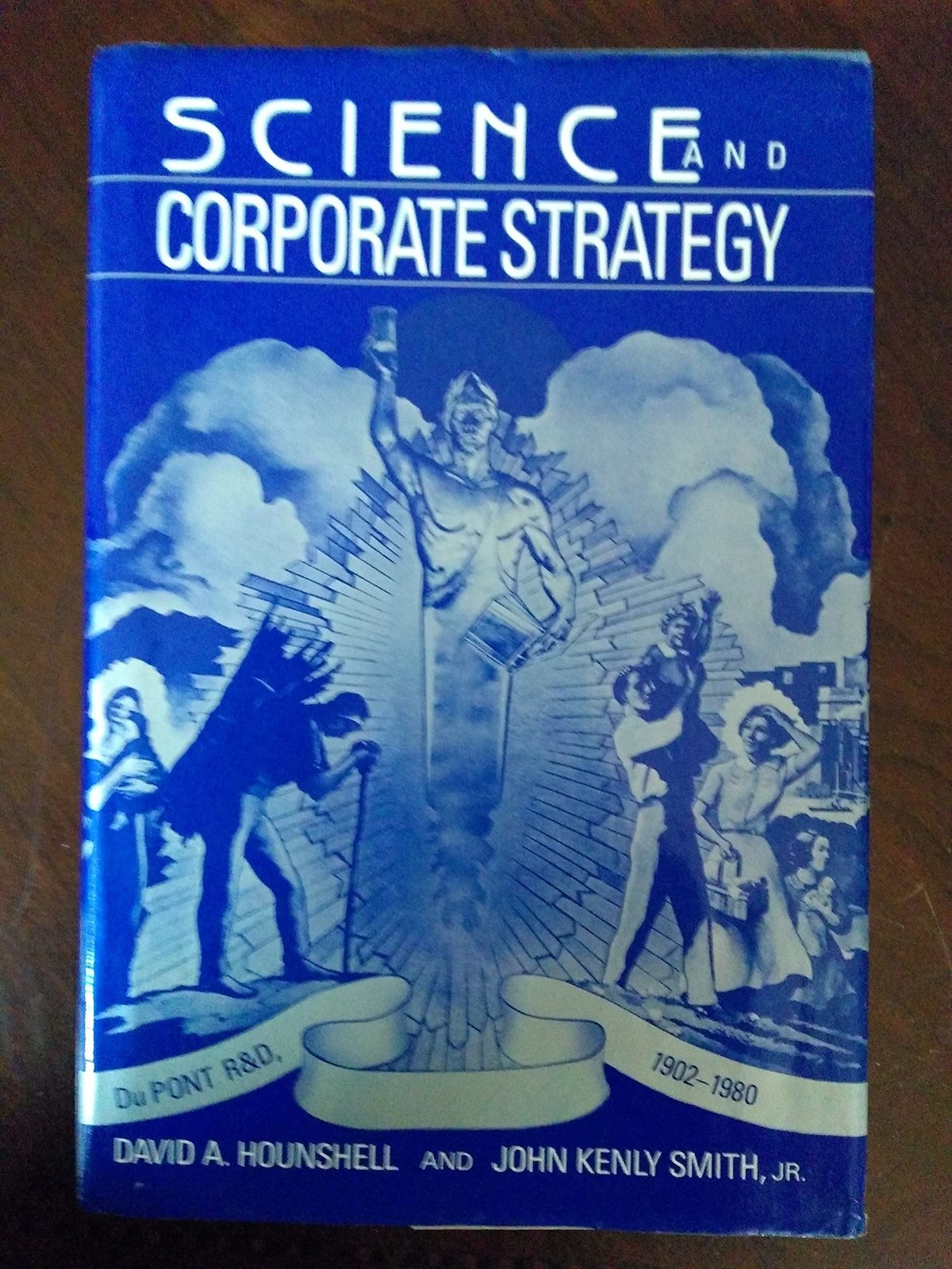 Science and Corporate Strategy: Du Pont R and D, 1902–1980 (Studies in Eco…
