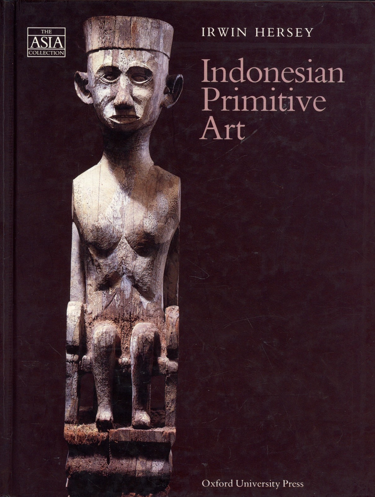 Indonesian Primitive Art by Irwin Hersey (1991, Hardcover) VERY GOOD