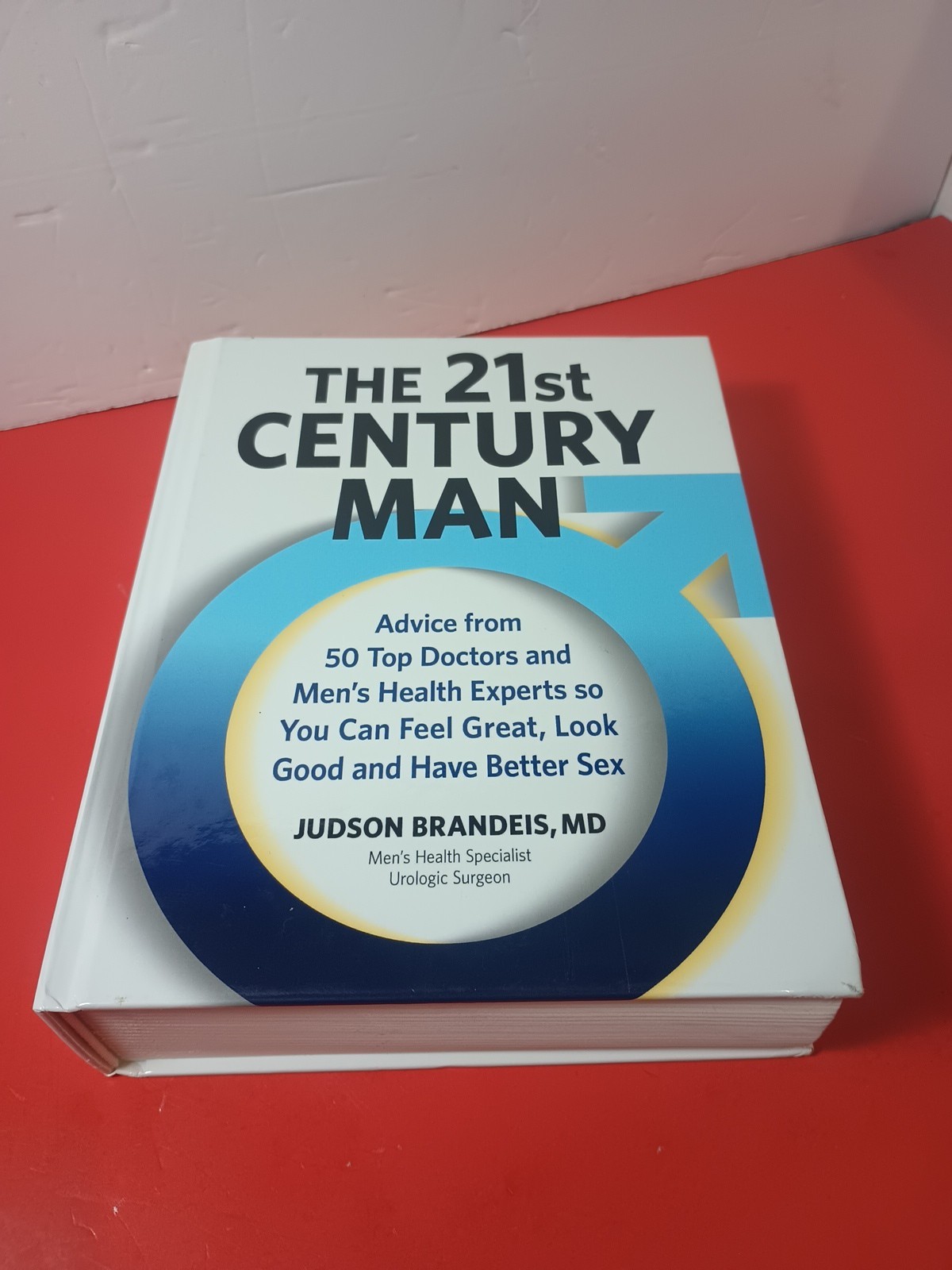 The 21st Century Man: Advice From 50 Top Doctors and Men&rsquo;s Health HC VG