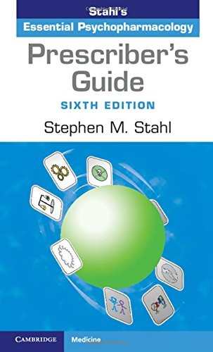 Prescriber&rsquo;s Guide: Stahl&rsquo;s Essential Psychopharmacology by Stahl, Stephen M.
