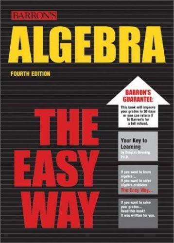 Barron&rsquo;s Easy Ser.: Algebra the Easy Way by Douglas Downing (2003, Trade…
