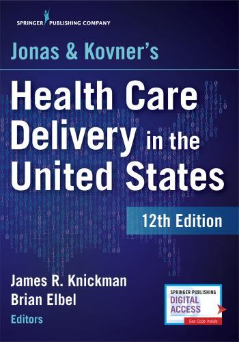 Jonas and Kovner&rsquo;s Health Care Delivery in the United States, 12th Edition – Hig