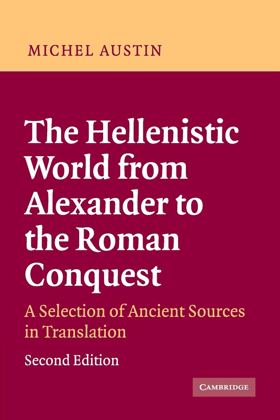 The Hellenistic World from Alexander to the Roman Conquest: A Selection of A…