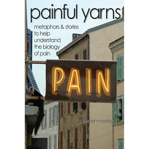 Painful Yarns: Metaphors and Stories to Help Understand the Biology of Pain