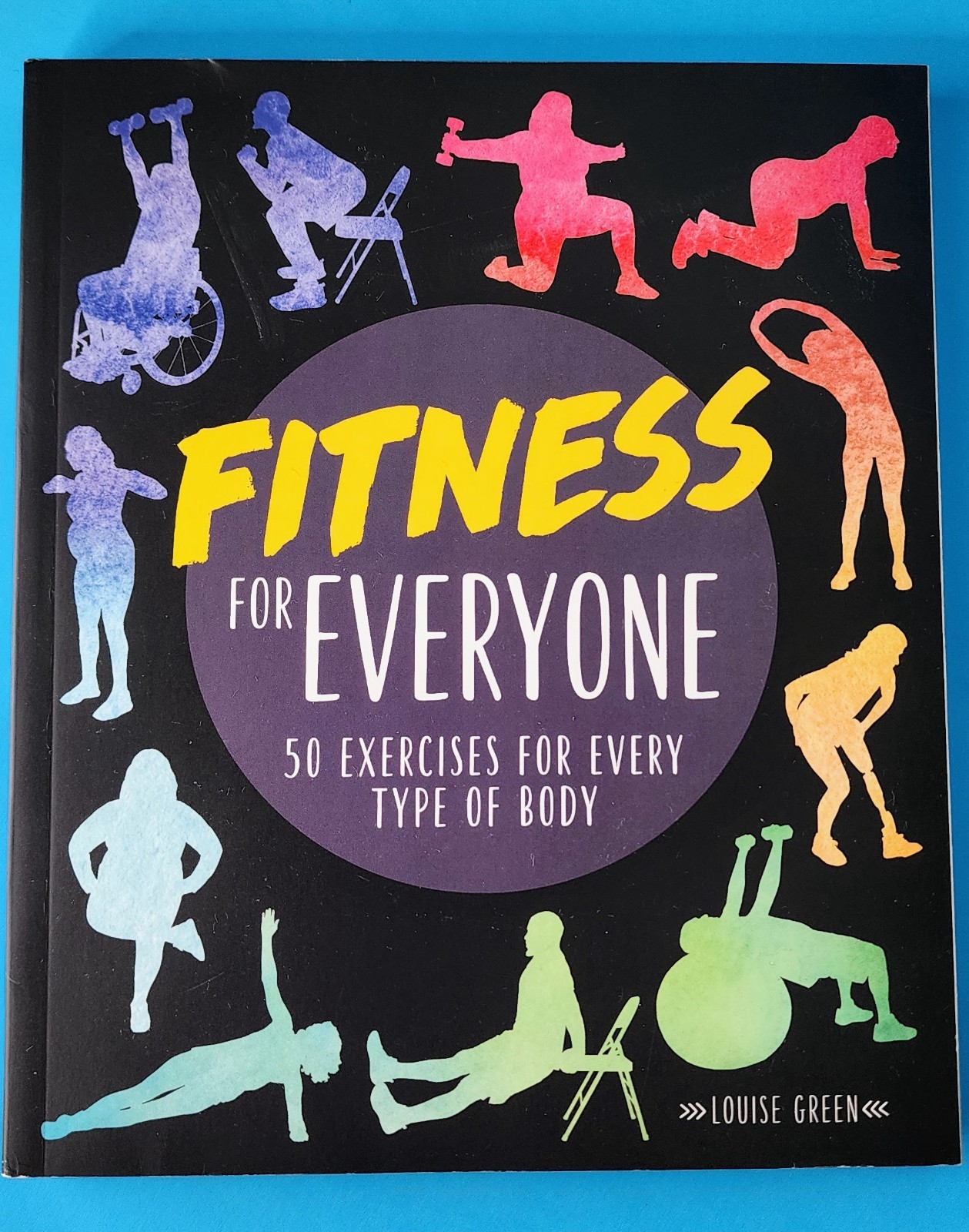 Fitness for Everyone: 50 Exercises for Every Type of Body by Louise Green (2019)