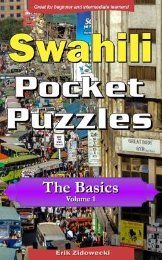 Swahili Pocket Puzzles – The Basics – Volume 1: A Collection Of Puzzles And…