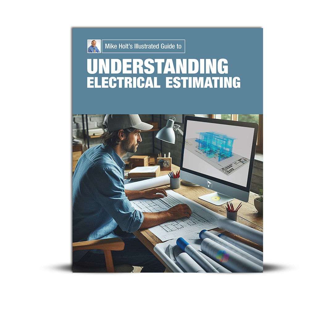 Mike Holt&rsquo;s Illustrated Guide to Understanding Electrical Estimating textbook