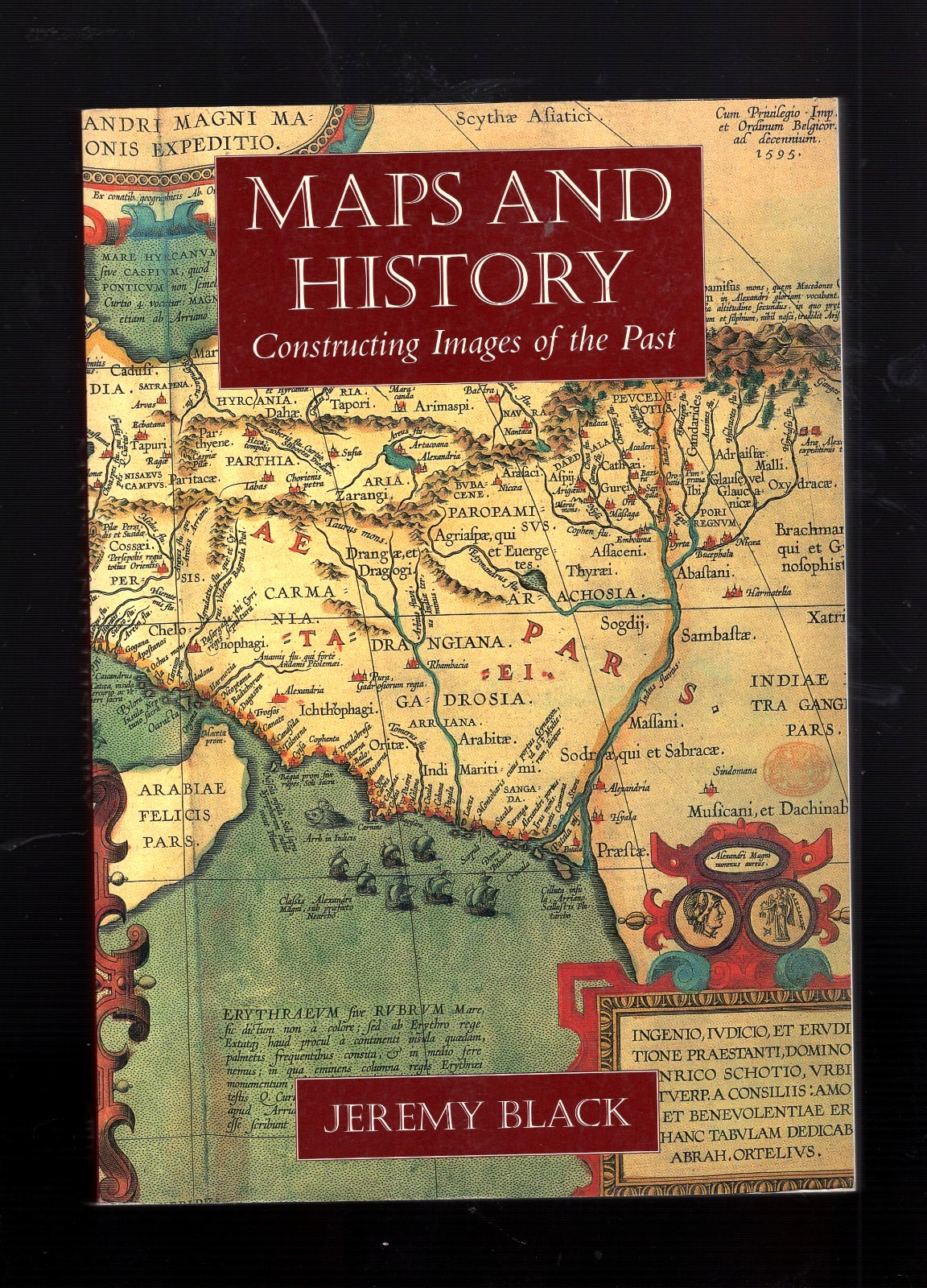 Maps and History : Constructing Images of the Past, Trade PB By Jeremy Black