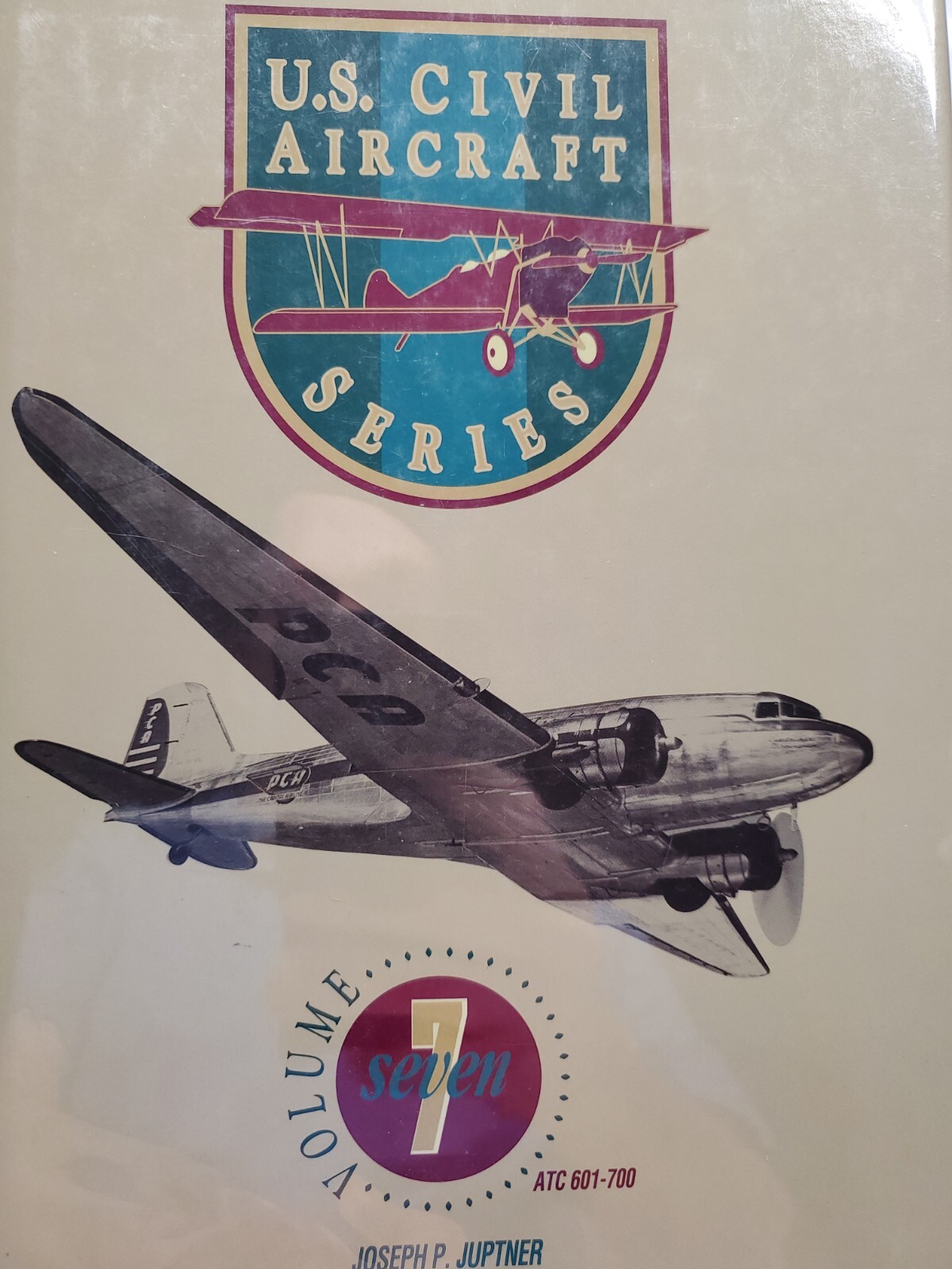 U.S. CIVIL AIRCRAFT SERIES, VOL. 7 (ATC 601 – ATC 700) By Joseph P. Juptner *VG*