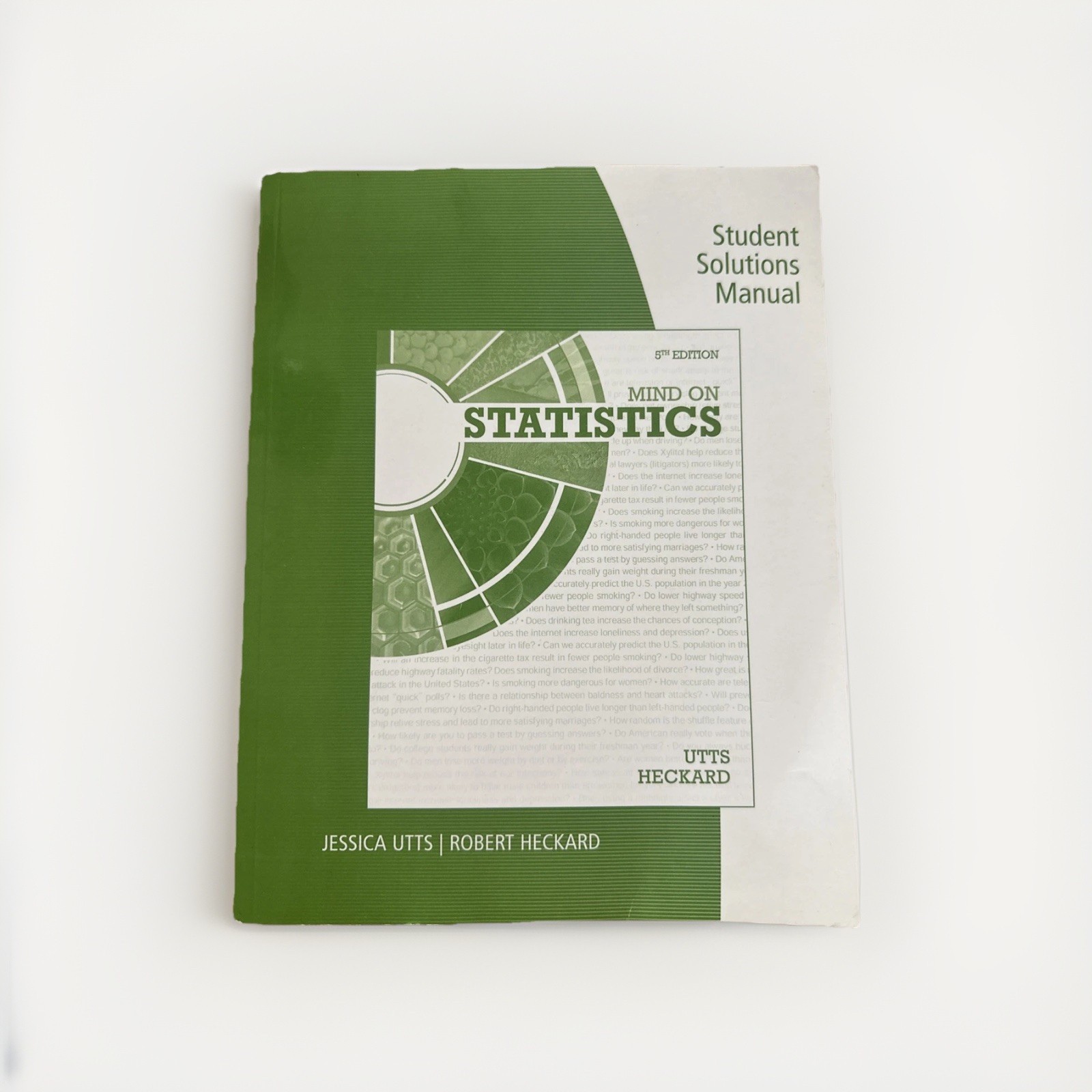 STUDENT SOLUTIONS MANUAL FOR UTTS HECKARD&rsquo;S MIND ON By Jessica M. Utts & Robert