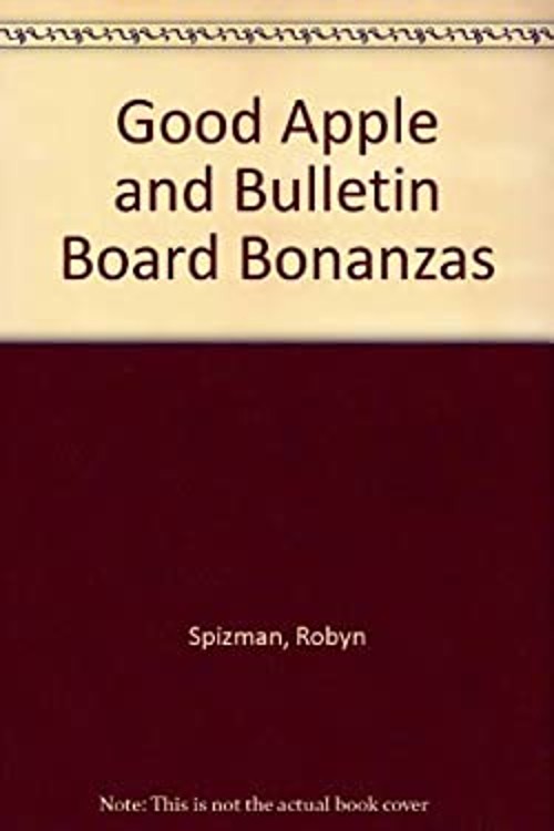 Good Apple and Bulletin Board Bonanzas Hardcover Robyn Spizman