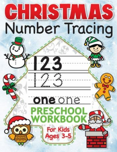 Christmas Number Tracing Preschool Workbook for Kids Ages 3-5: Beginner Math …