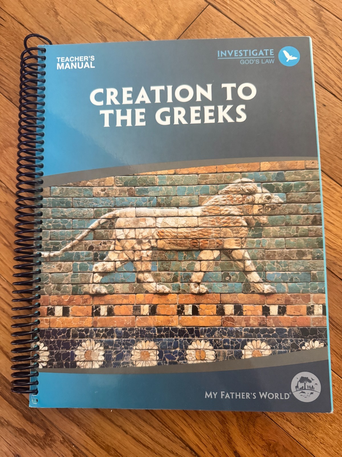Creation to Greeks Teacher&rsquo;s Manual My Father&rsquo;s World Investigate God&rsquo;s Law