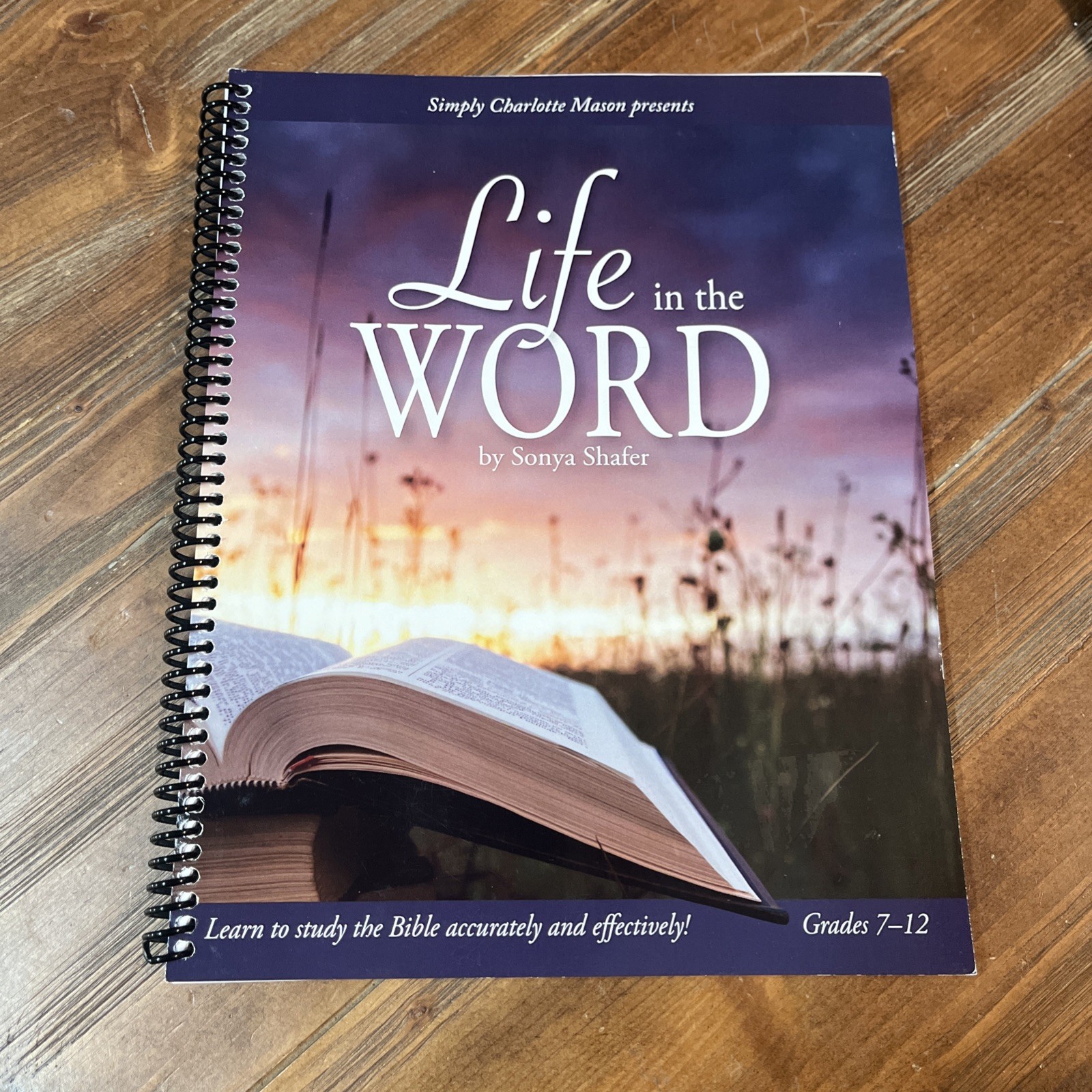 Life In The The Word Simply Charlotte Mason Sonya Shafer Grade 7–12 Bible Study