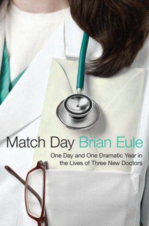 Match Day : One Day and One Dramatic Year in the Lives of Three N