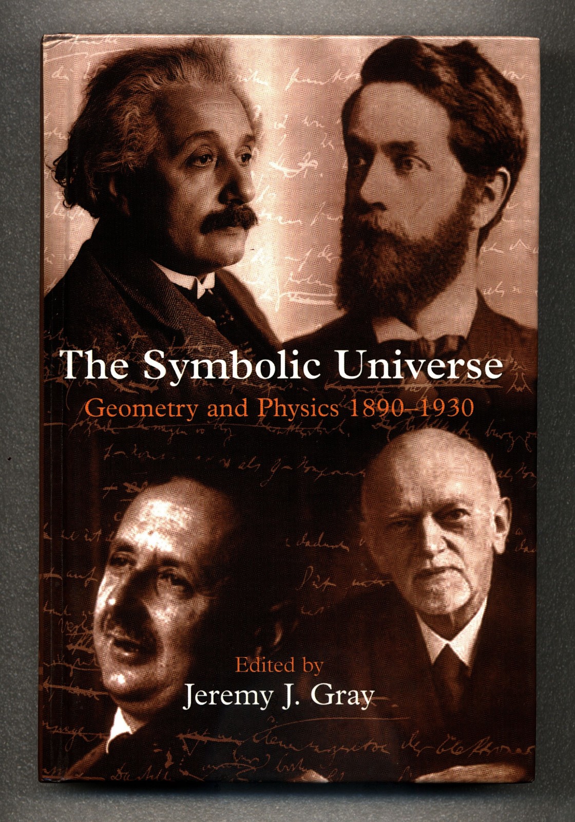 The Symbolic Universe: Geometry and Physics 1890-1930 – Jeremy J. Gray Oxford HC