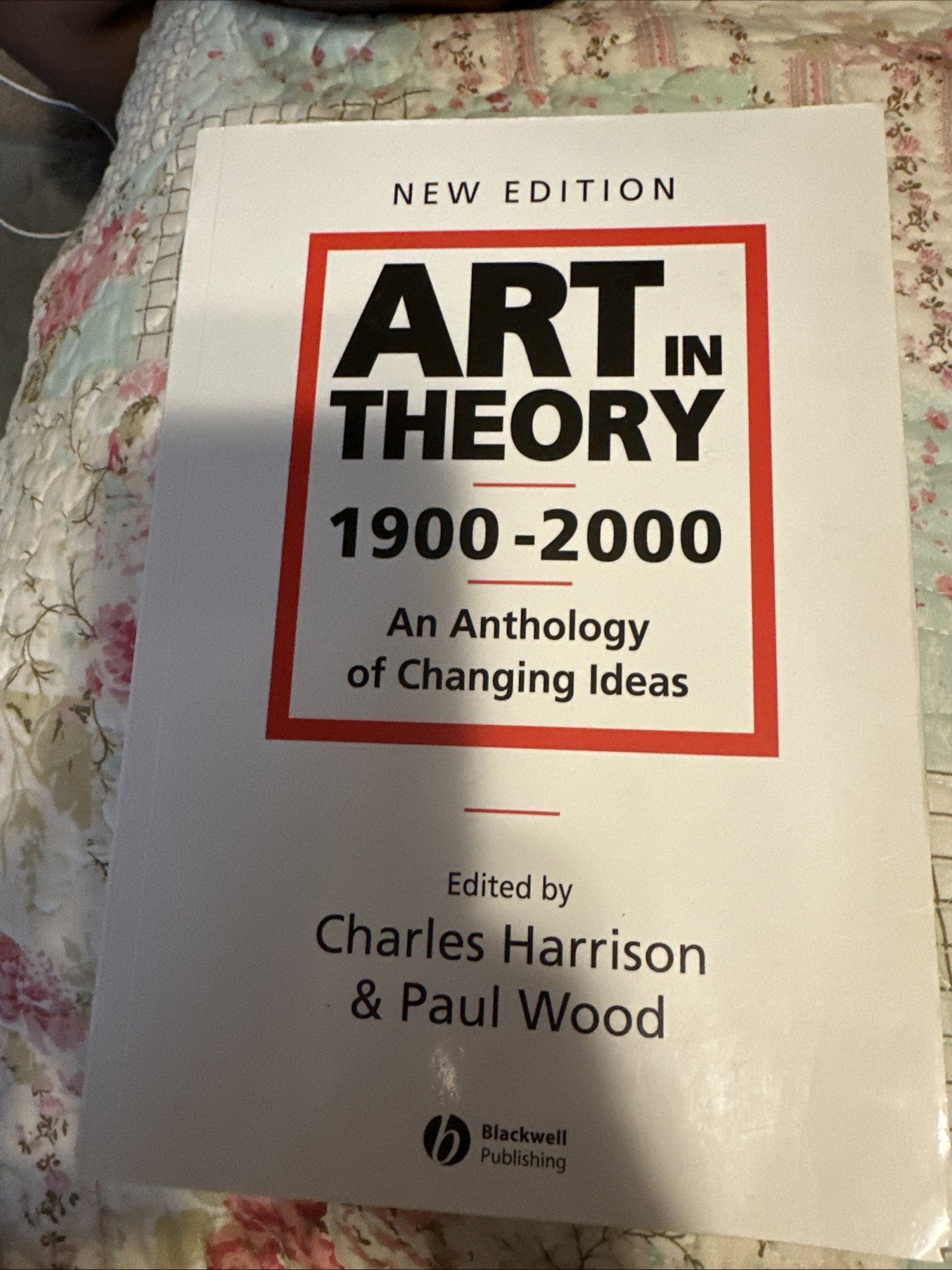 Art in Theory 1900 – 2000 : An Anthology of Changing Ideas by Paul Wood