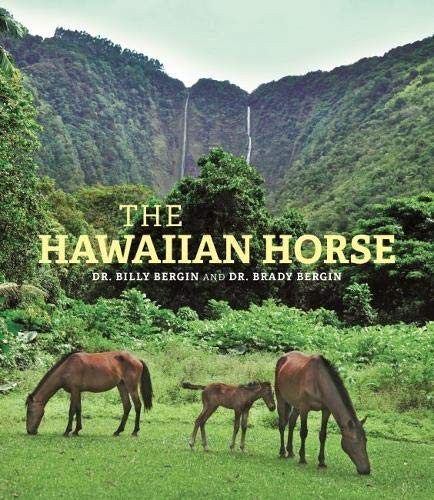 THE HAWAIIAN HORSE By Billy Bergin & Brady Bergin – Hardcover **BRAND NEW**
