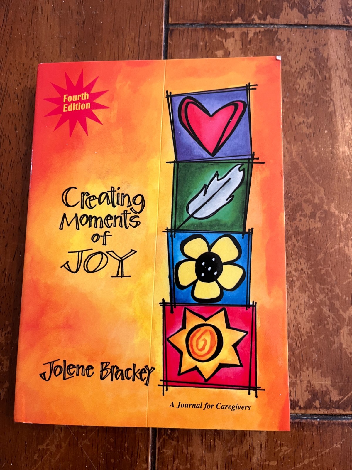 Creating Moments of Joy : A Journal for Caregivers by Jolene Brackey (2008,…