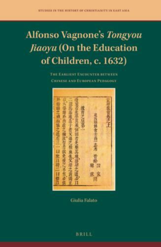 Alfonso Vagnone&rsquo;s Tongyou Jiaoyu (on the Education of Children, C. 1632) : Th…