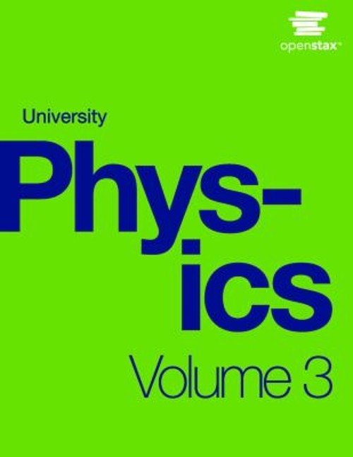 University Physics Volume 3 Jeff, Ling, Samuel J., Moebs, William